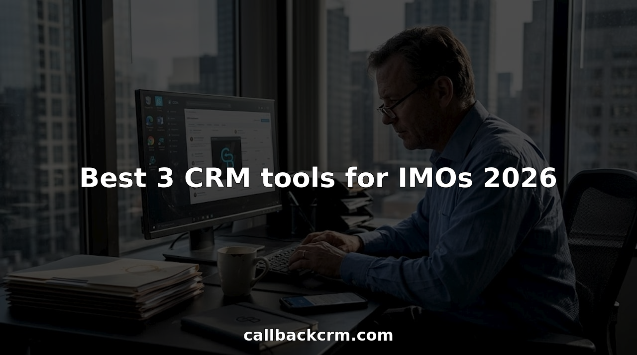 Best 3 CRM tools for IMOs 2026