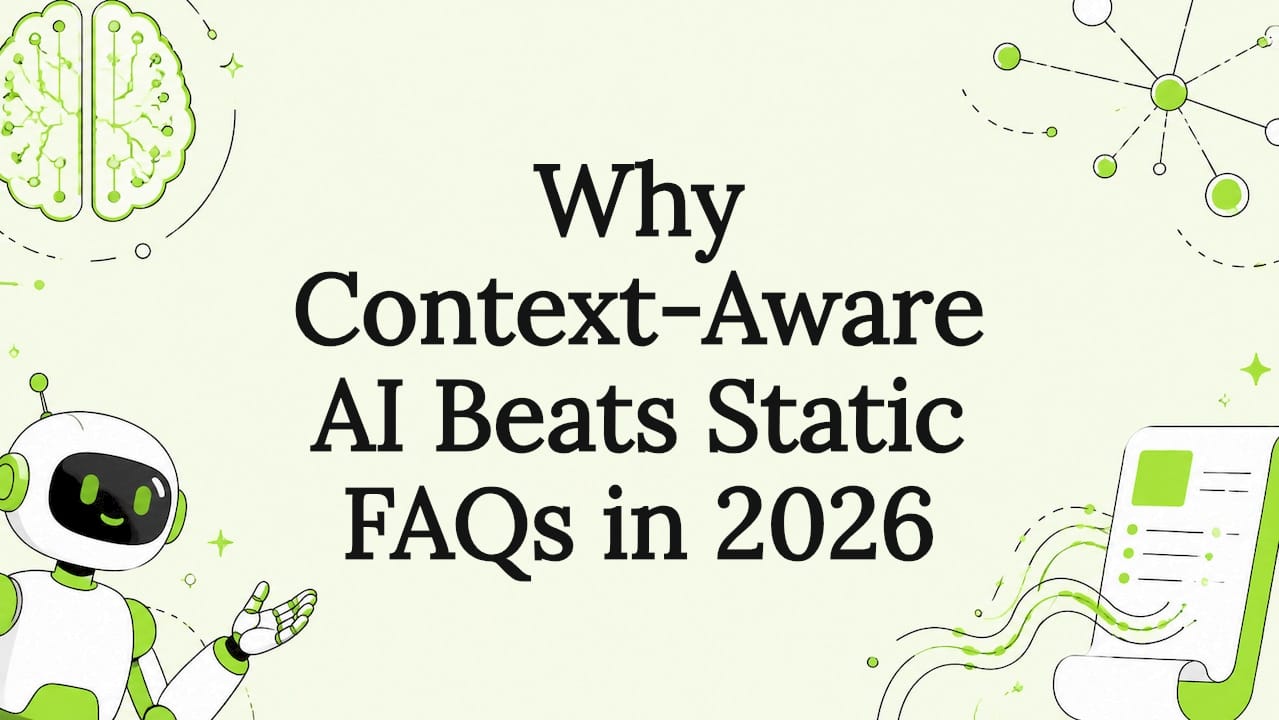 Why Context-Aware AI Beats Static FAQs in 2026