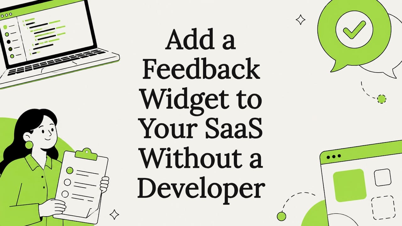 Add a Feedback Widget to Your SaaS Without a Developer