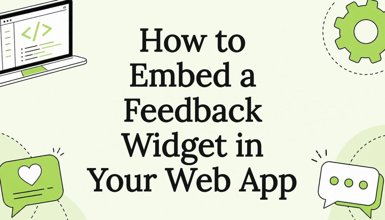 How to Embed a Feedback Widget in Your Web App