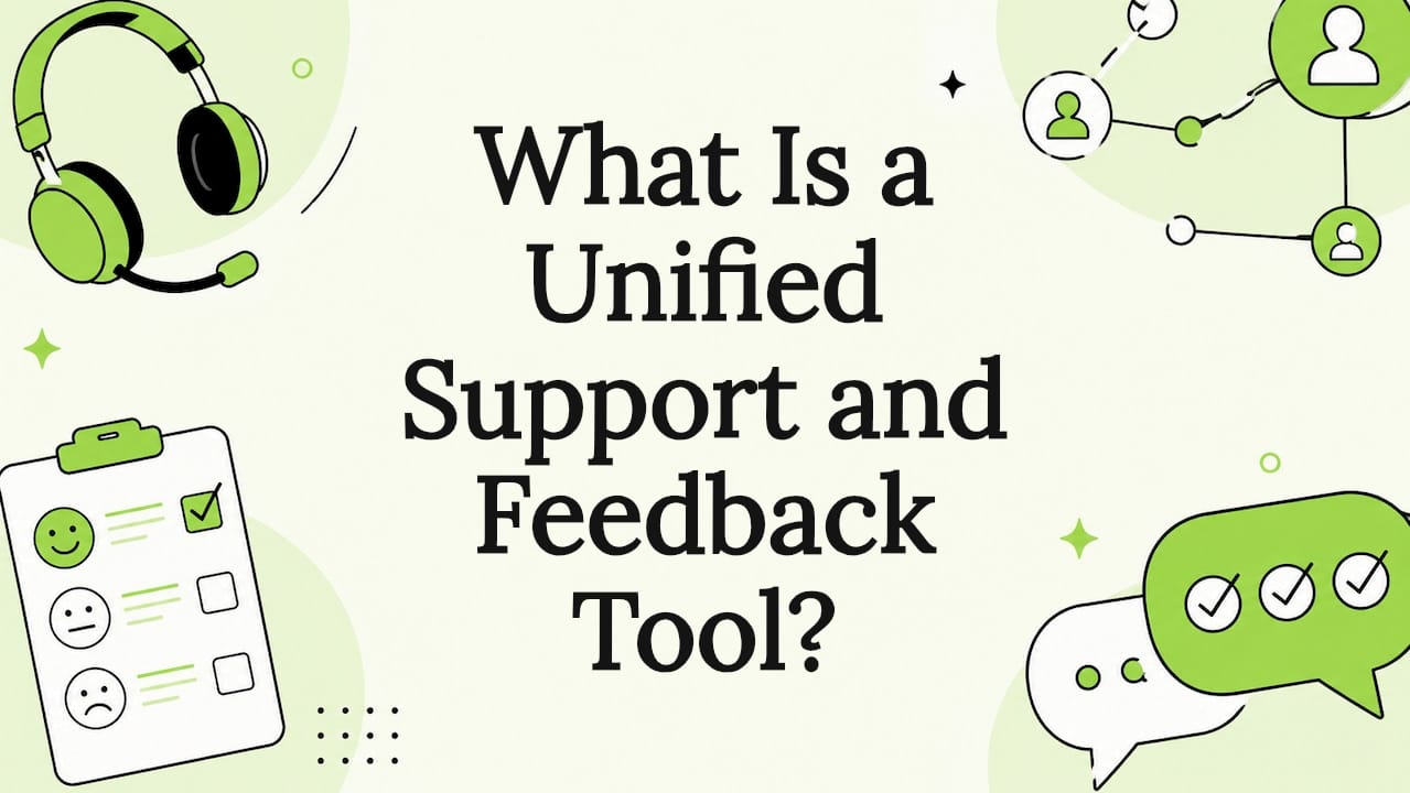What Is a Unified Support and Feedback Tool?