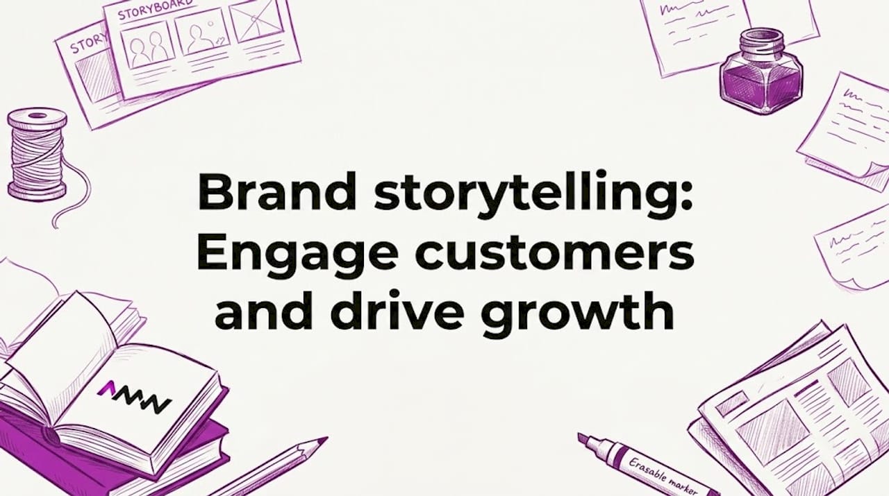 Brand storytelling: Engage customers and drive growth