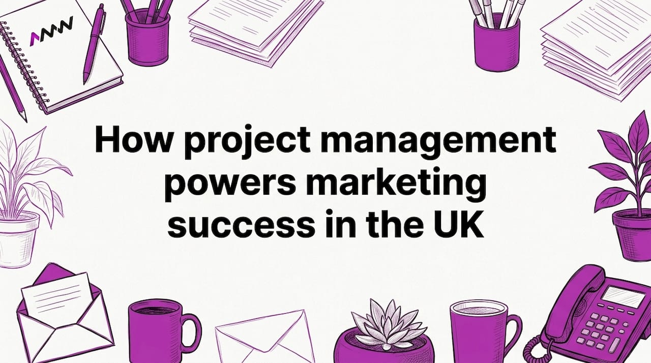 How project management powers marketing success in the UK