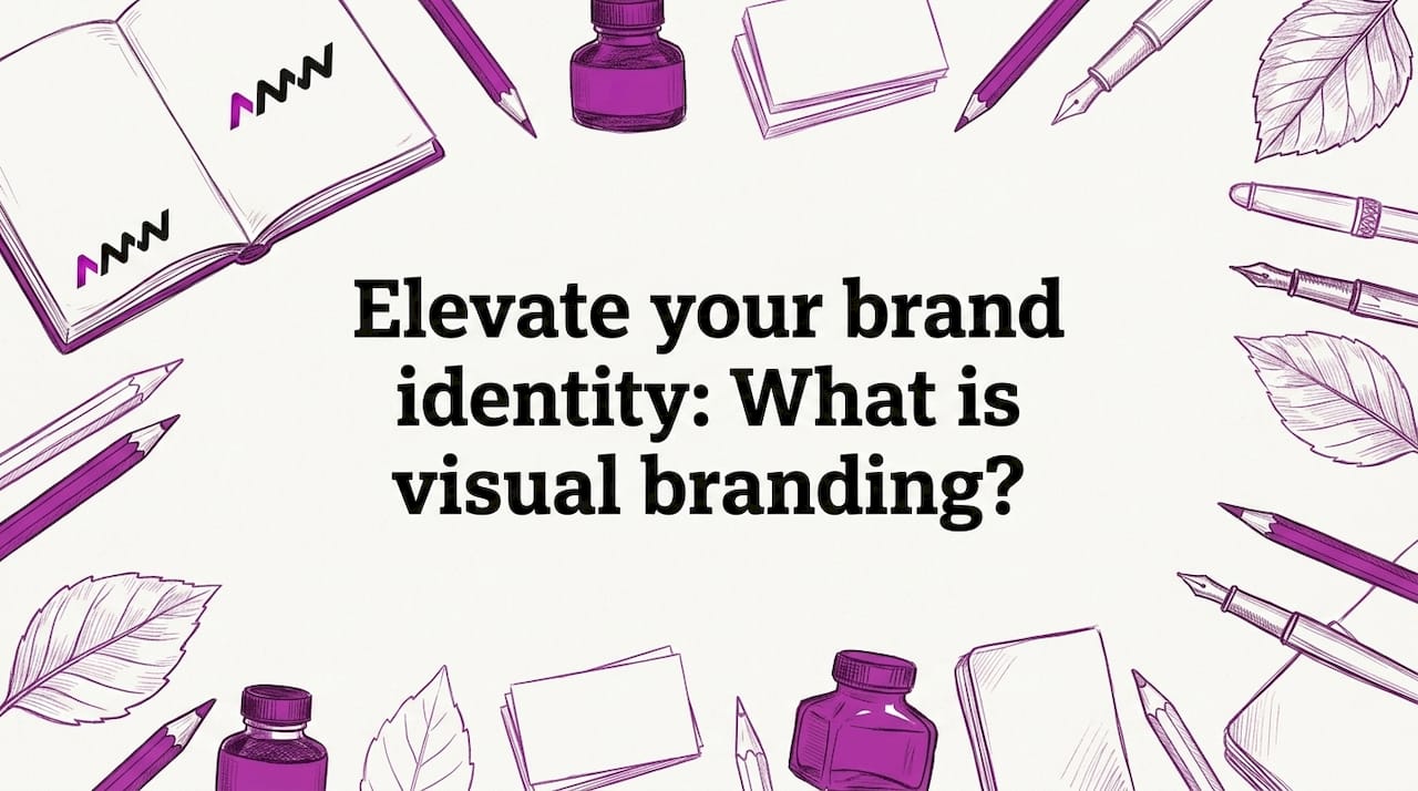 Elevate your brand identity: What is visual branding?
