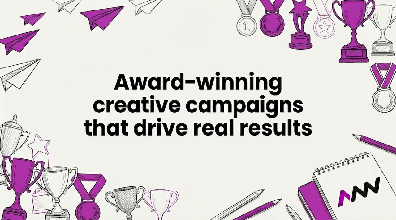 Award-winning creative campaigns that drive real results