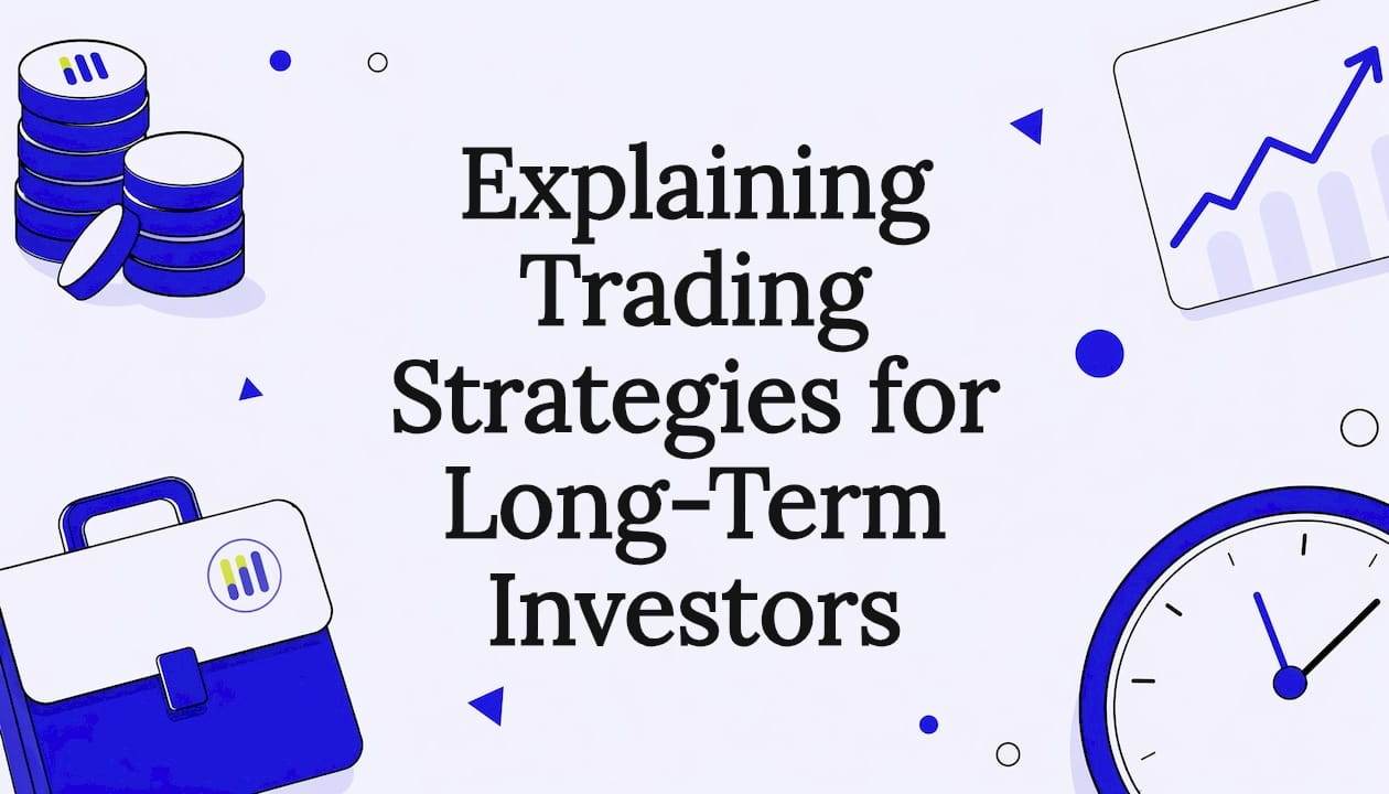 Featured image for Explaining Trading Strategies for Long-Term Investors - Tickerplace blog