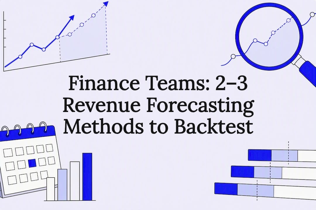 Featured image for Finance Teams: 2–3 Revenue Forecasting Methods to Backtest - Tickerplace blog
