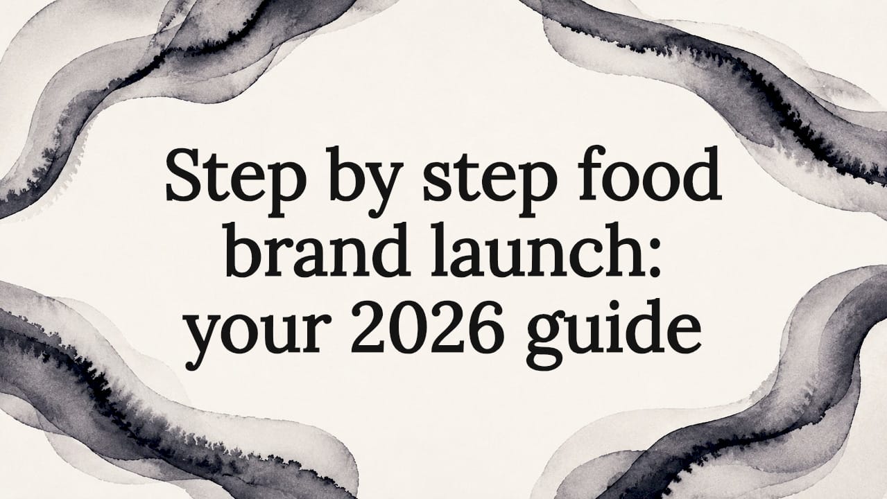 Step by step food brand launch: your 2026 guide