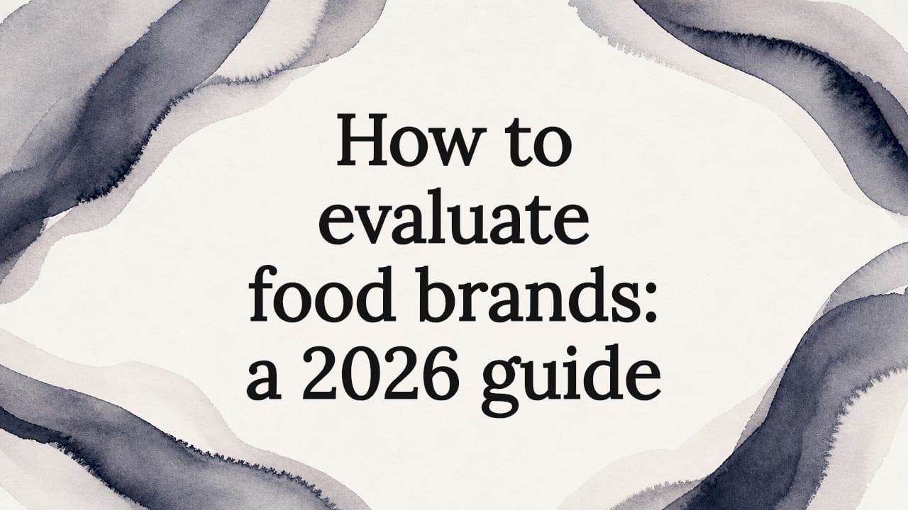 How to evaluate food brands: a 2026 guide