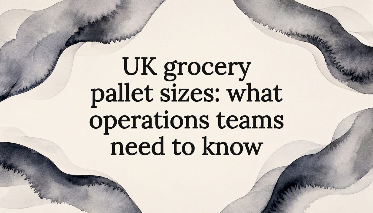 UK grocery pallet sizes: what operations teams need to know