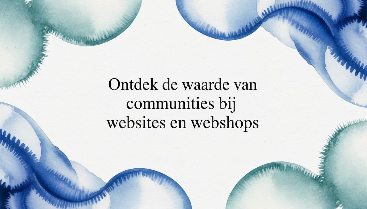 Ontdek de waarde van communities bij websites en webshops