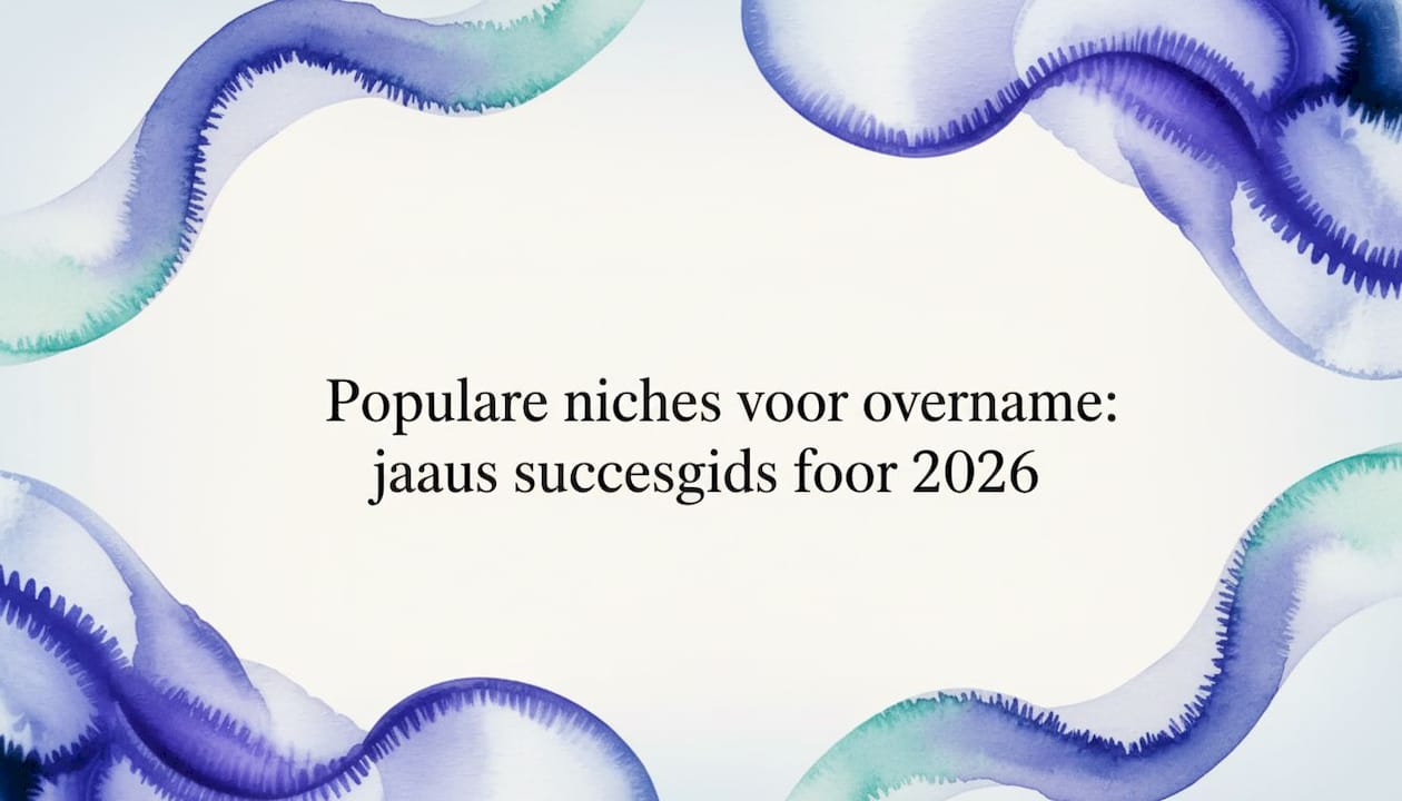 Populaire niches voor overname: jouw succesgids voor 2026