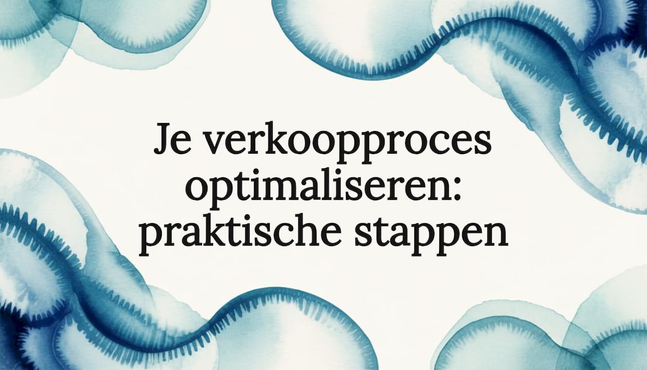 Je verkoopproces optimaliseren: praktische stappen