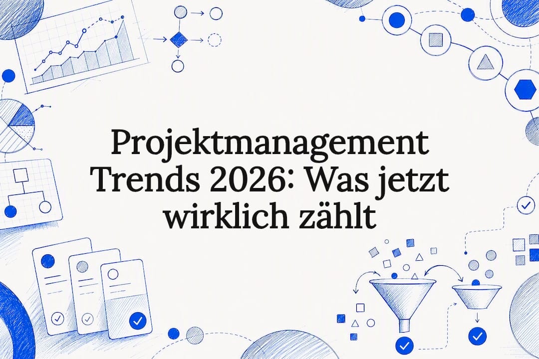 Projektmanagement Trends 2026: Was jetzt wirklich zählt