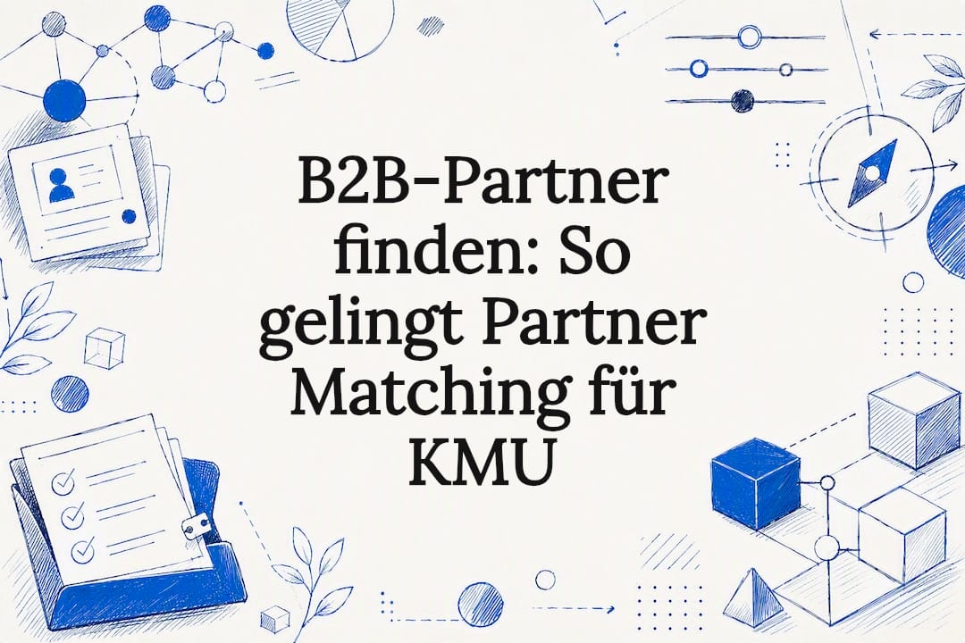 B2B‑Partner finden: So gelingt Partner Matching für KMU