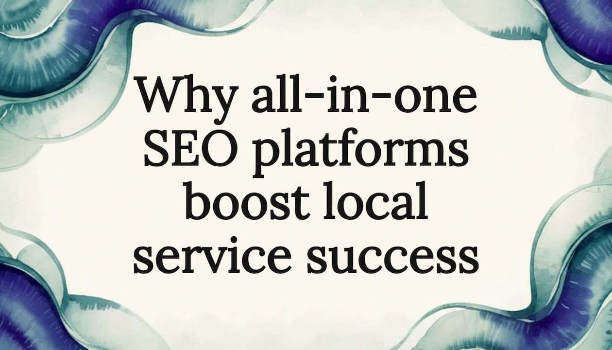 Why all-in-one SEO platforms boost local service success