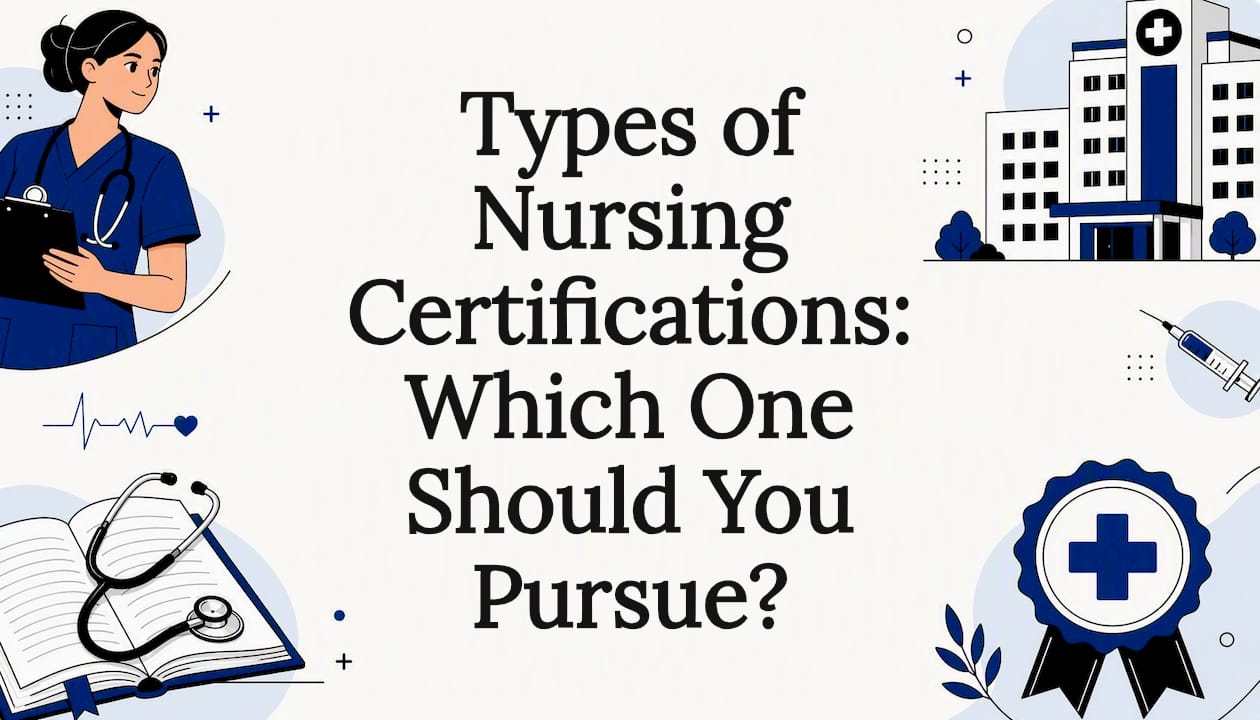 Types of Nursing Certifications: Which One Should You Pursue?