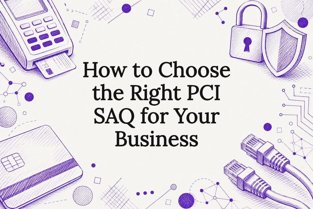 How to Choose the Right PCI SAQ for Your Business