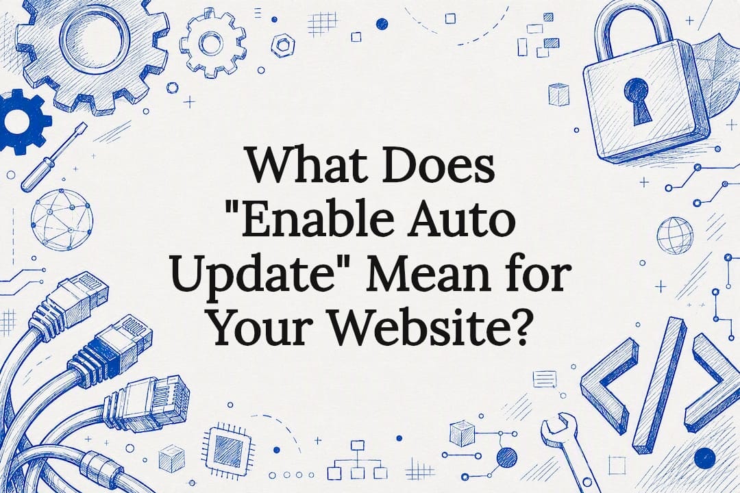 What Does "Enable Auto Update" Mean for Your Website?