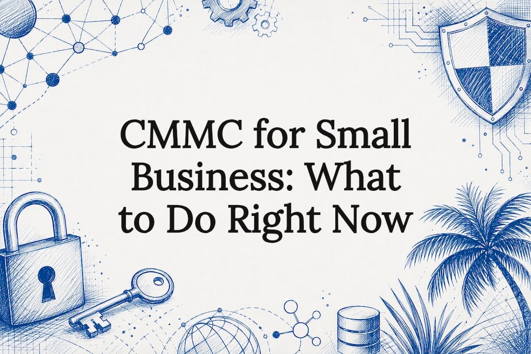 CMMC for Small Business: What to Do Right Now