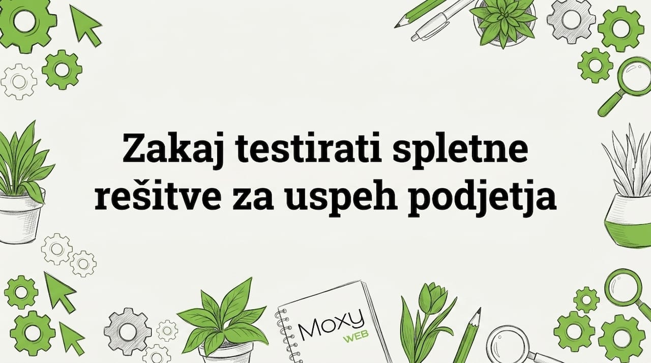 Moxy Web - Why test online solutions for business success