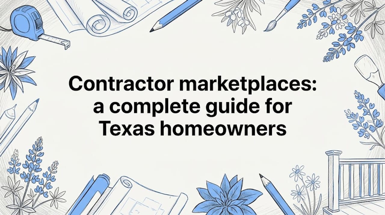 Contractor marketplaces: a complete guide for Texas homeowners