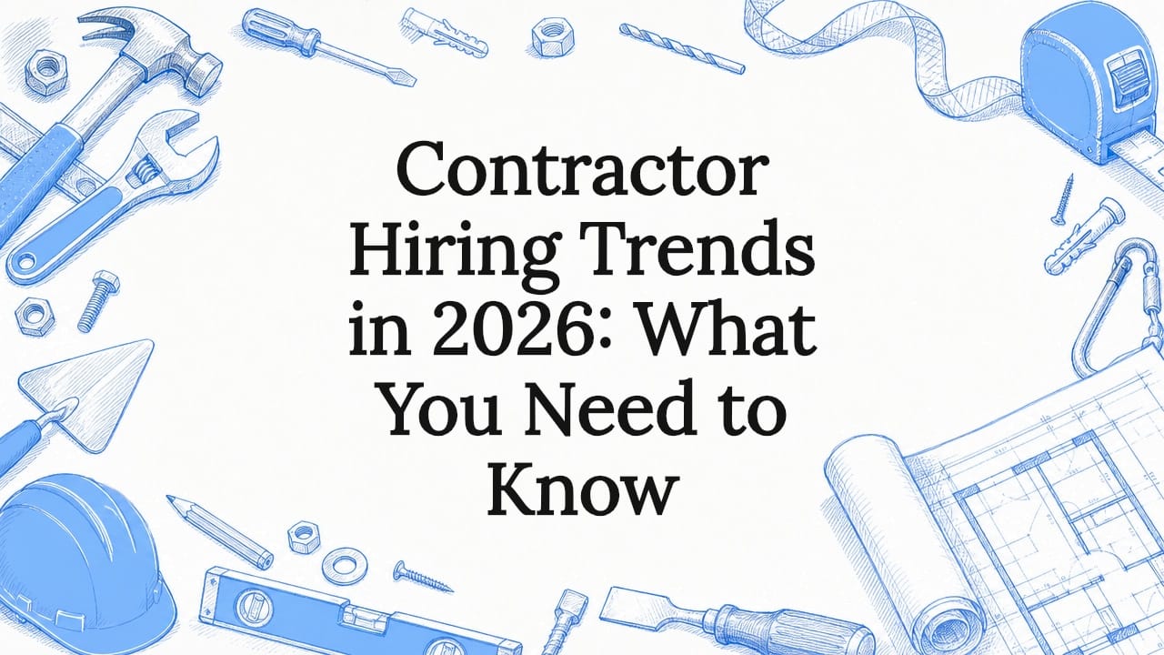 Contractor Hiring Trends in 2026: What You Need to Know