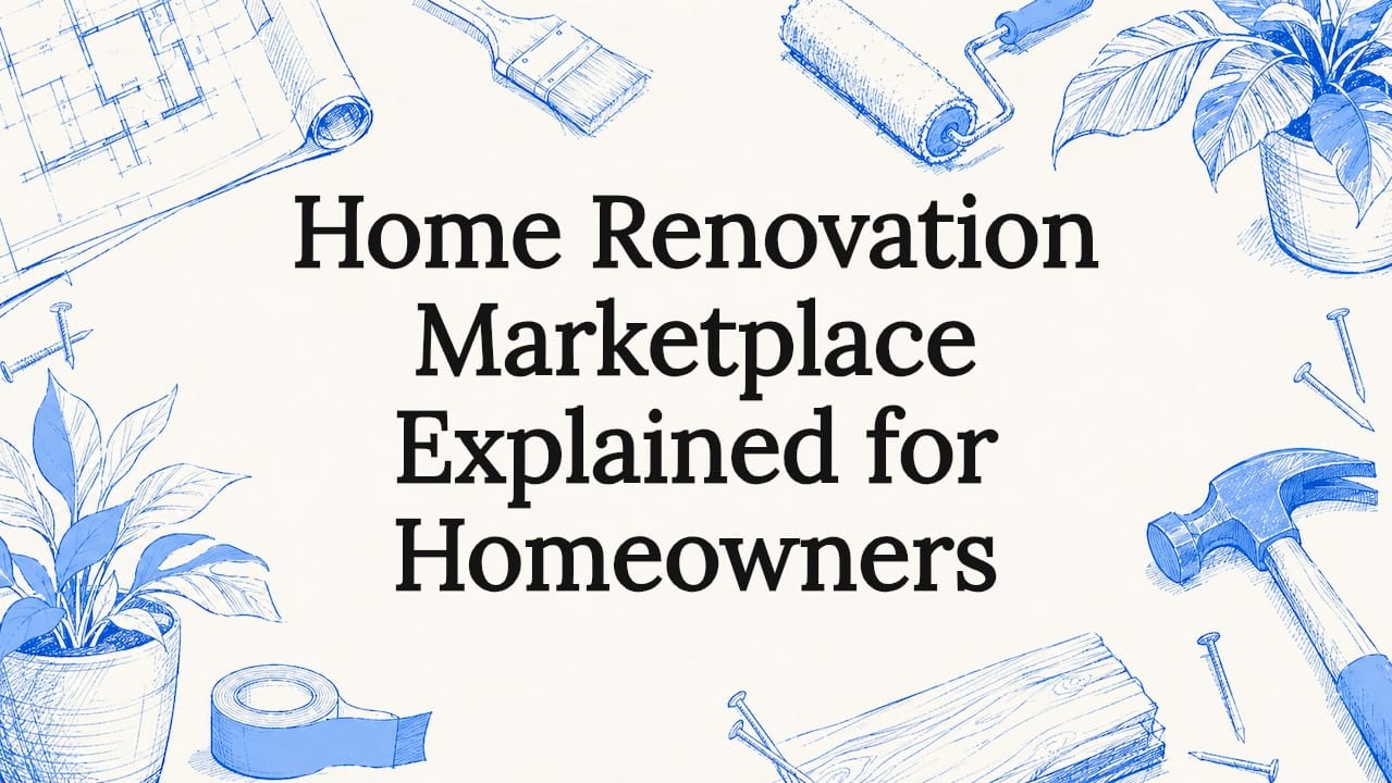 Home Renovation Marketplace Explained for Homeowners