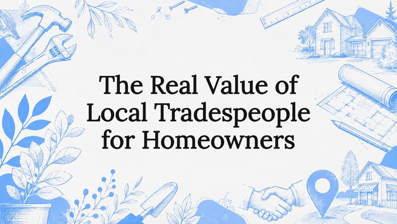 The Real Value of Local Tradespeople for Homeowners