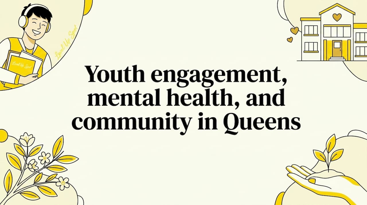 Youth engagement, mental health, and community in Queens