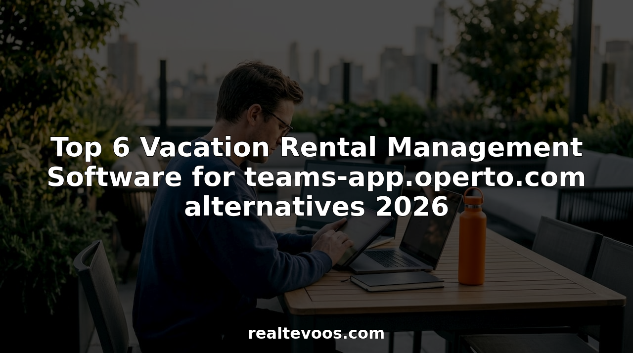 Top 6 Vacation Rental Management Software for teams-app.operto.com alternatives 2026