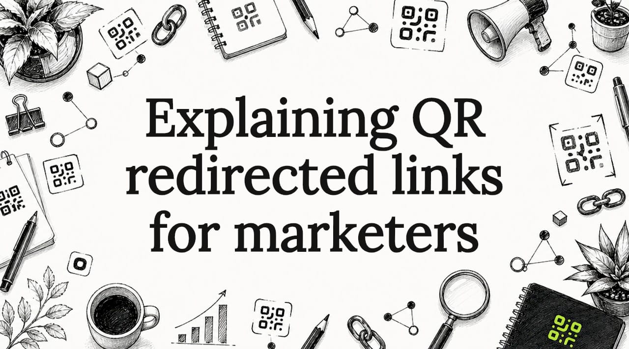 Explaining QR redirected links for marketers