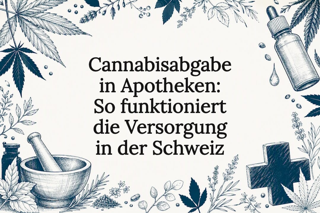 Cannabisabgabe in Apotheken: So funktioniert die Versorgung in der Schweiz