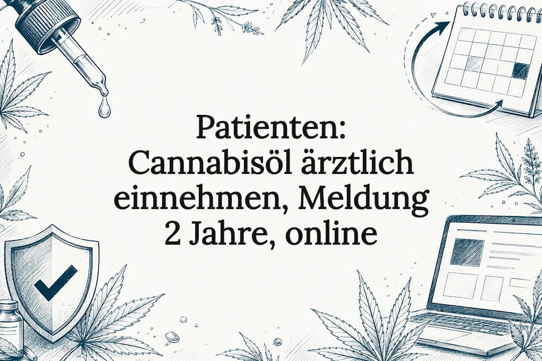 Patienten: Cannabisöl ärztlich einnehmen, Meldung 2 Jahre, online