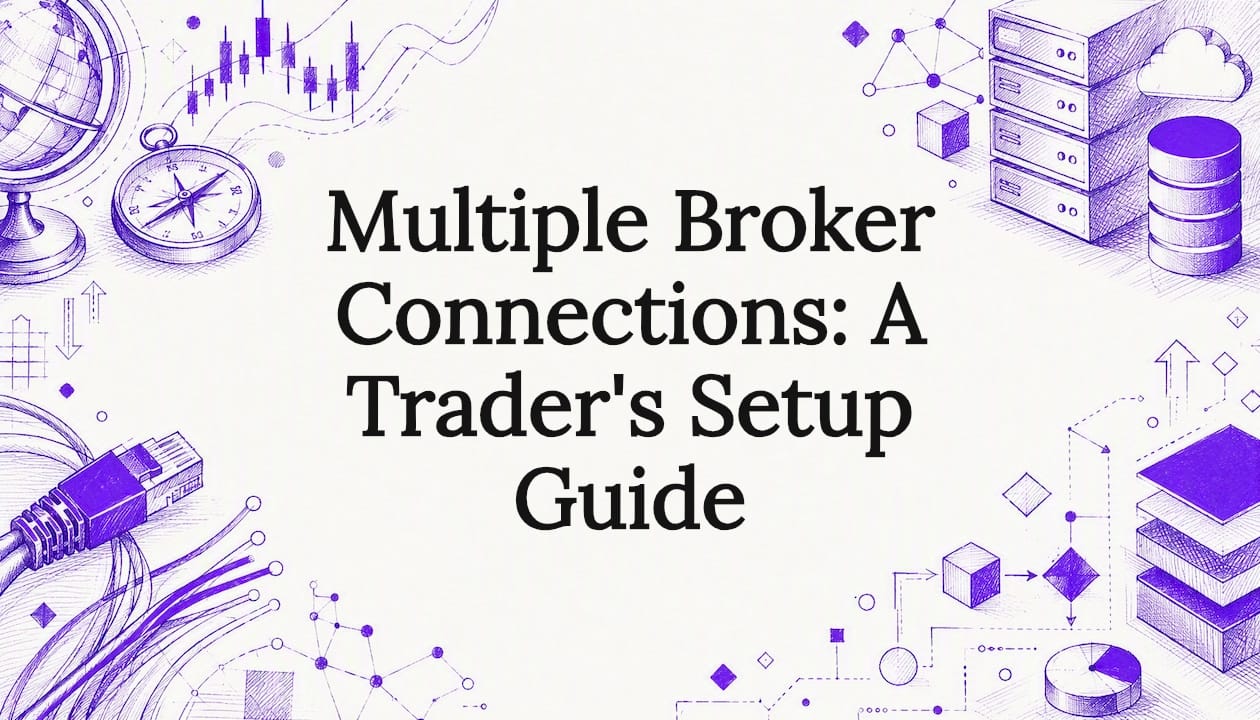 Multiple Broker Connections: A Trader's Setup Guide