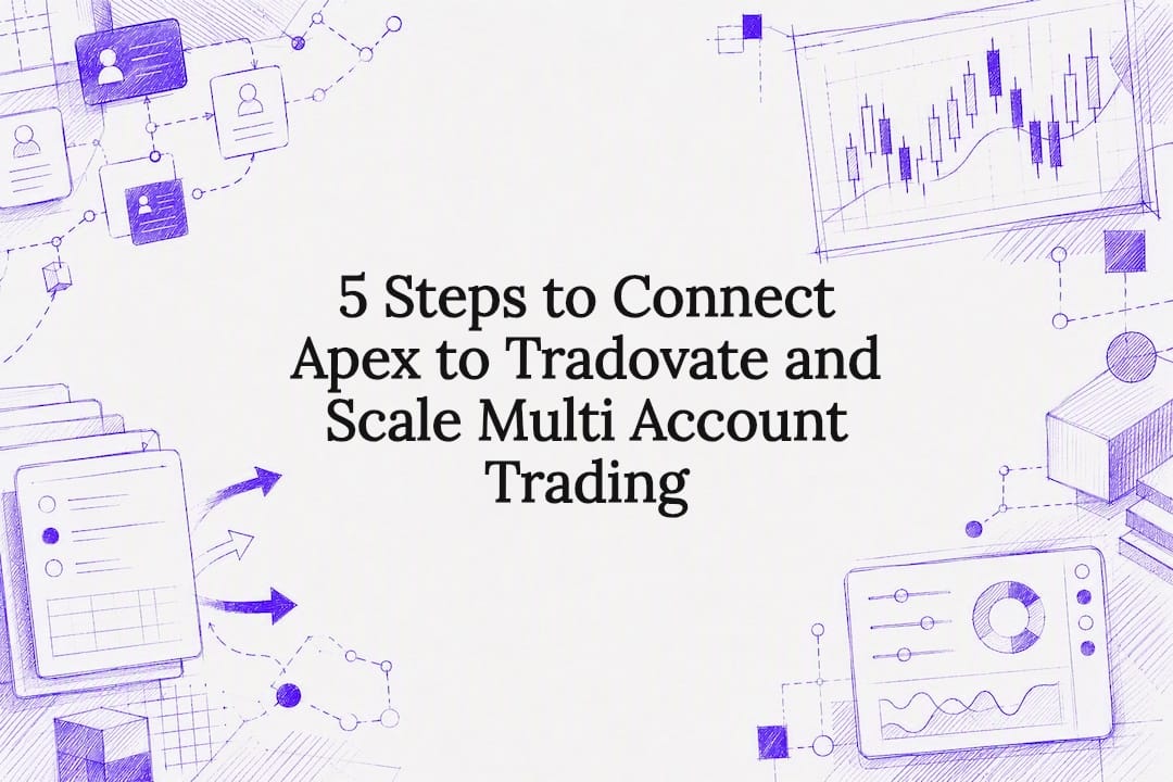 5 Steps to Connect Apex to Tradovate and Scale Multi Account Trading