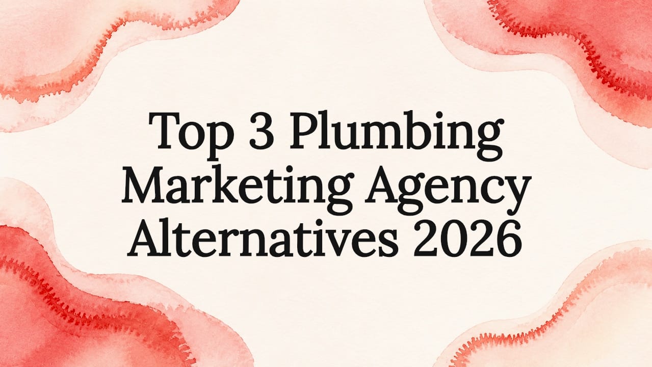 Top 3 Plumbing Marketing Agency Alternatives 2026