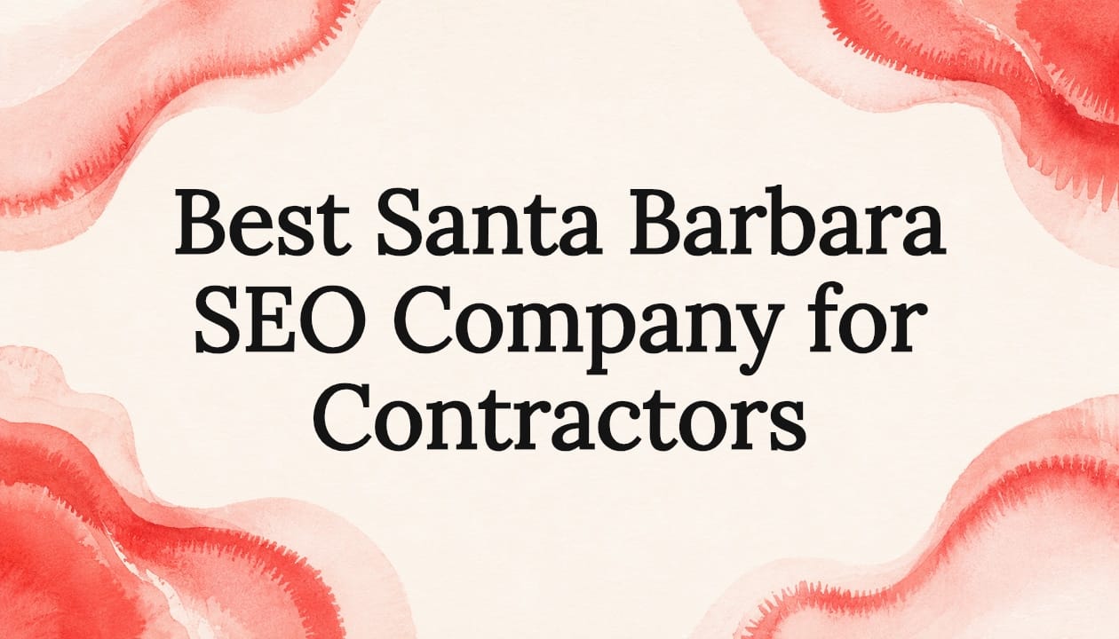 Best Santa Barbara SEO Company for Contractors