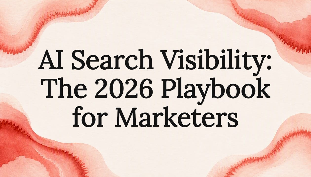 AI Search Visibility: The 2026 Playbook for Marketers