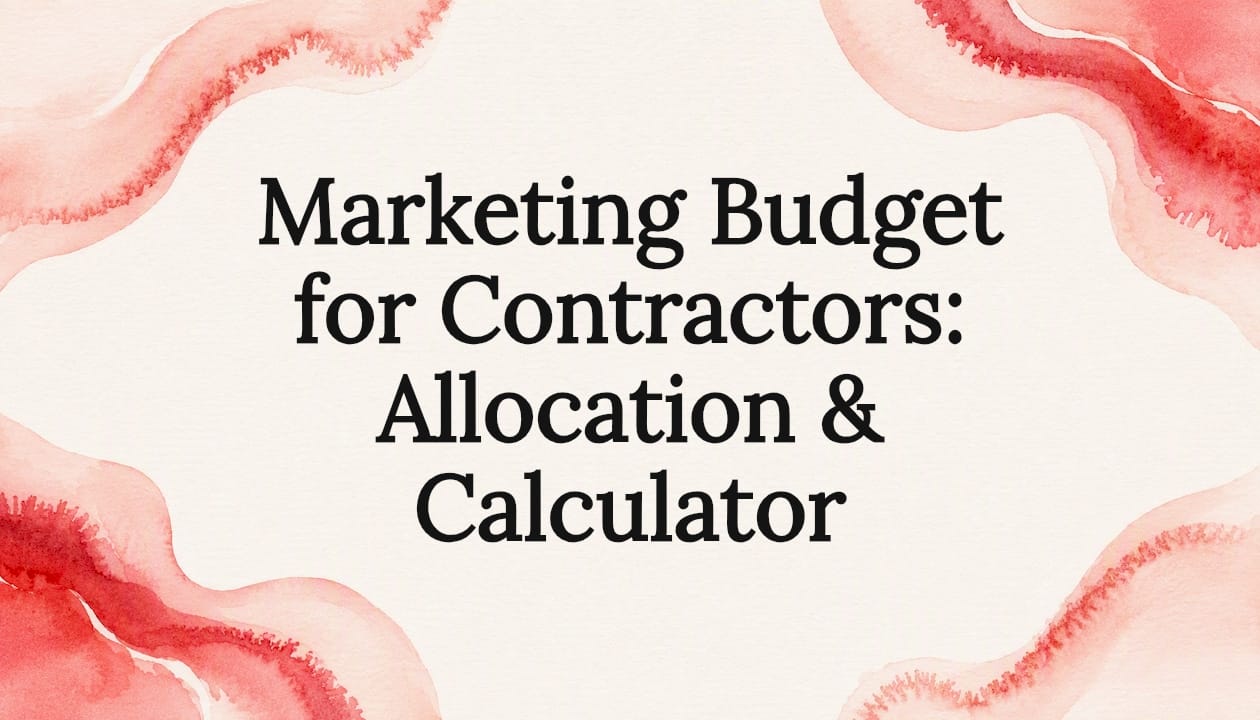 Marketing Budget for Contractors: Allocation & Calculator