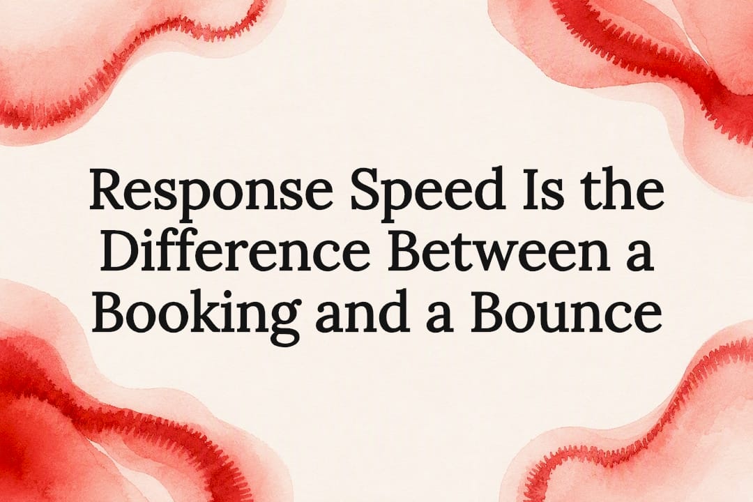 Response Speed Is the Difference Between a Booking and a Bounce