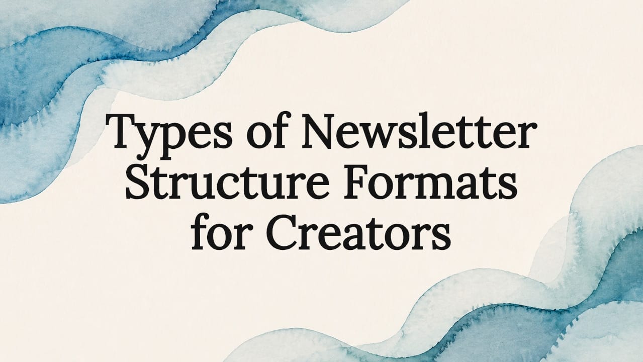 Newsletter Text Size Types of Newsletter Structure Formats for Creators