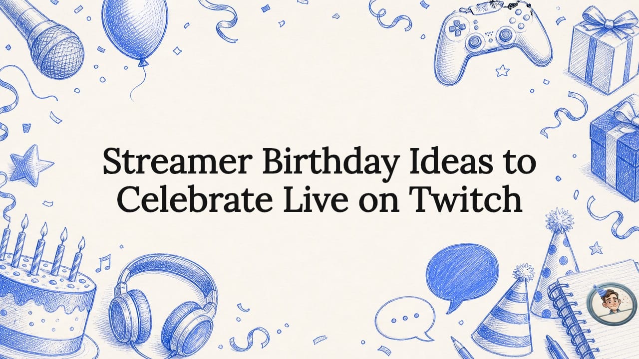 Streamer birthday stream setup ideas