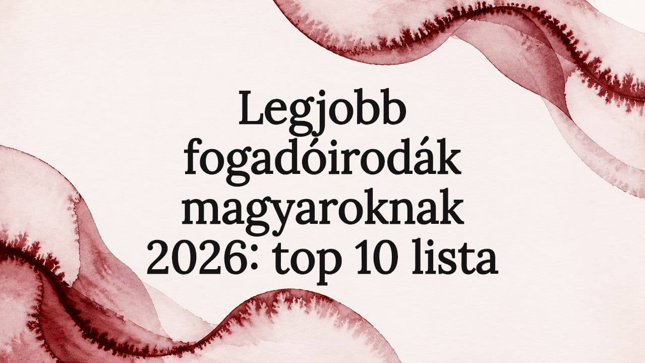 Legjobb fogadóirodák magyaroknak 2026: top 10 lista