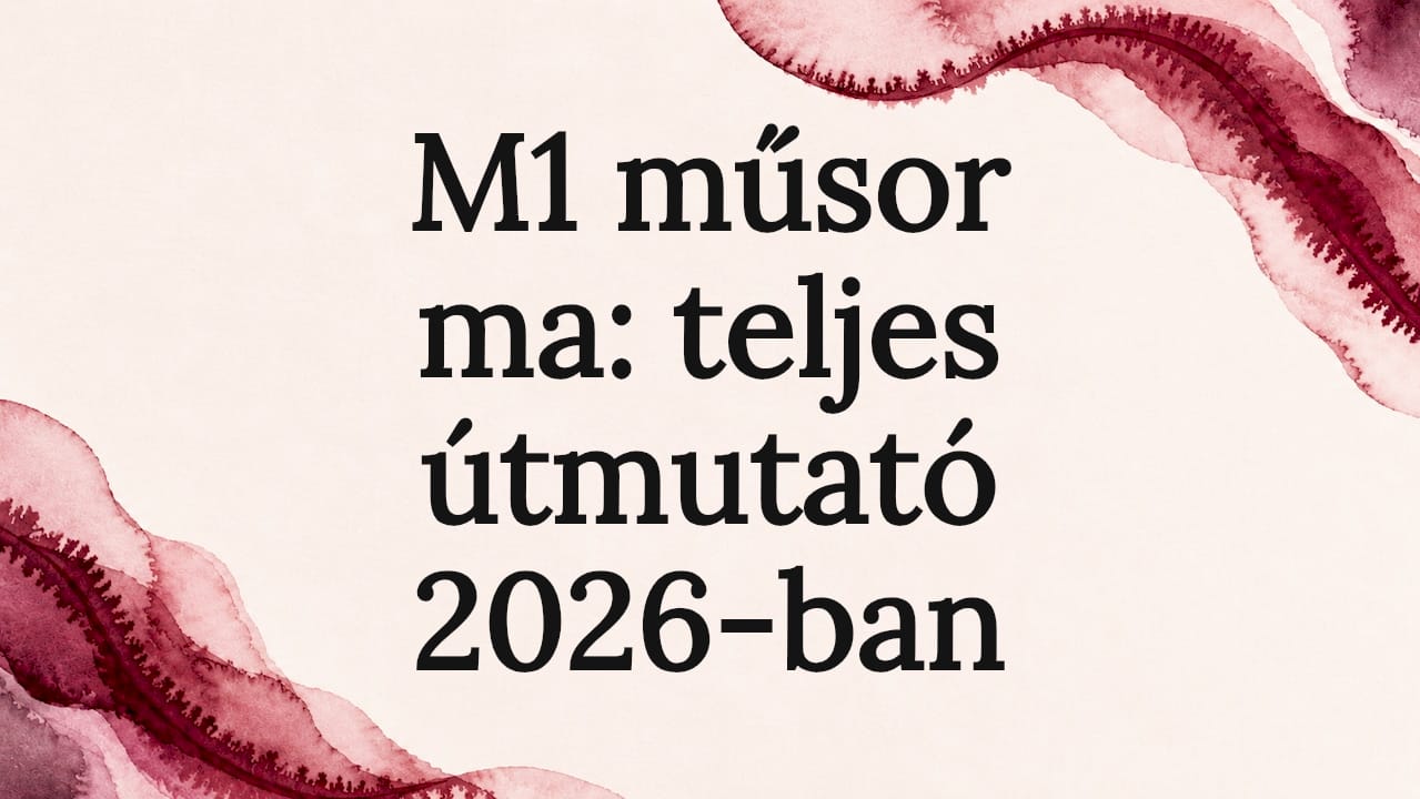 M1 műsor ma: teljes útmutató 2026-ban