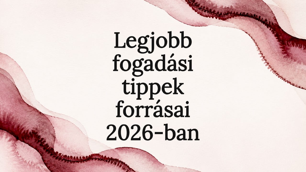 Legjobb fogadási tippek forrásai 2026-ban
