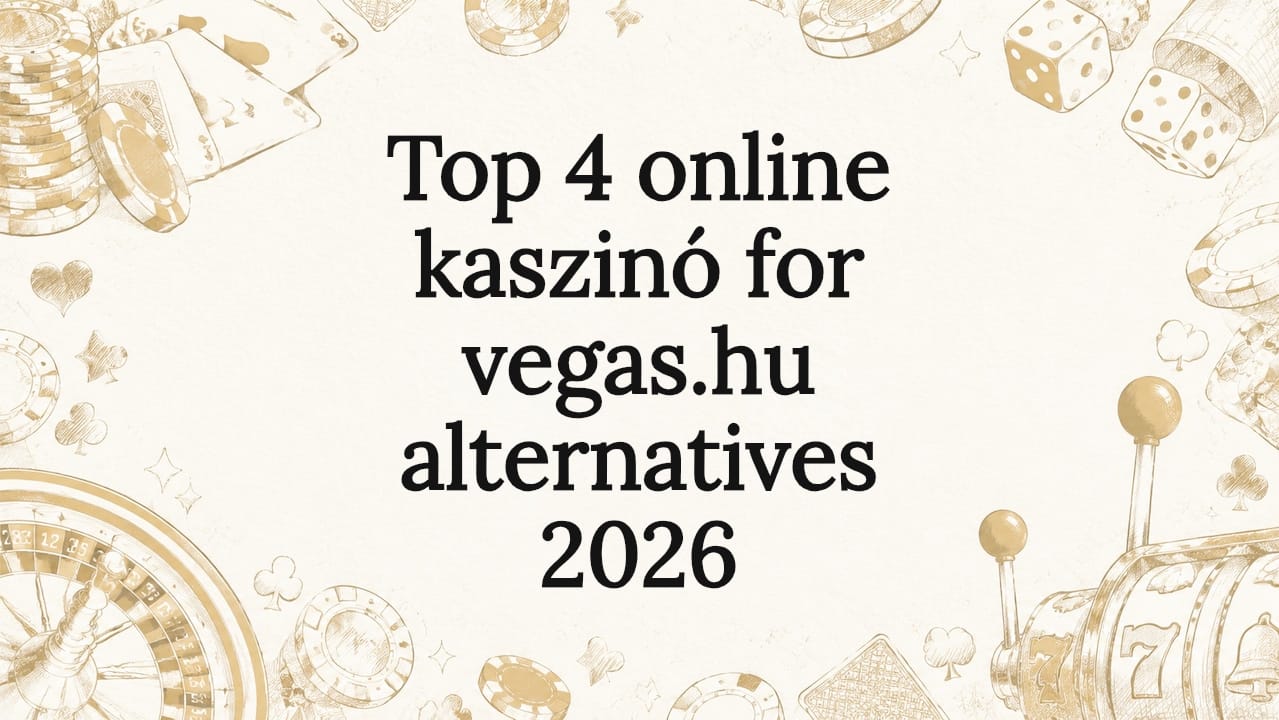 Top 4 online kaszinó for vegas.hu alternatives 2026