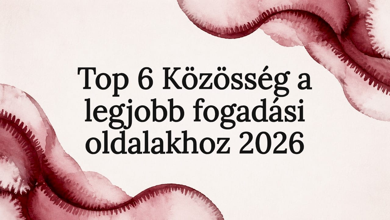 Top 6 Közösség a legjobb fogadási oldalakhoz 2026