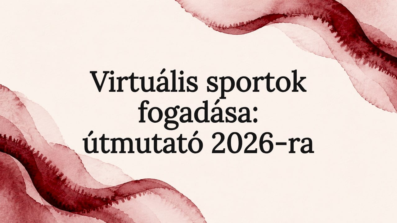 Virtuális sportok fogadása: útmutató 2026-ra