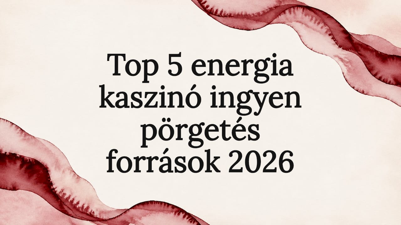 Top 5 energia kaszinó ingyen pörgetés források 2026